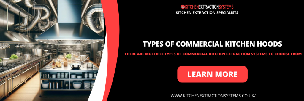 Types of Commercial Kitchen Hoods Lancashire